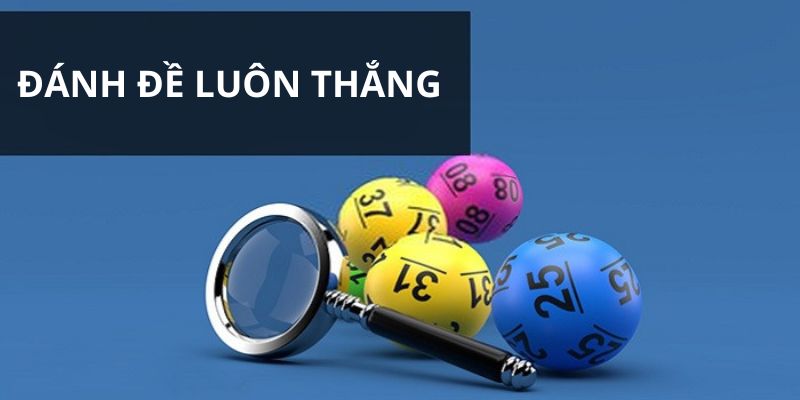 Đánh đề luôn thắng ảnh đại diẹn